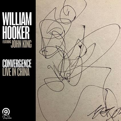 Convergence. Live In China - Vinile LP di William Hooker