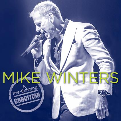 A Pre-Existing Condition - CD Audio di Mike Winters