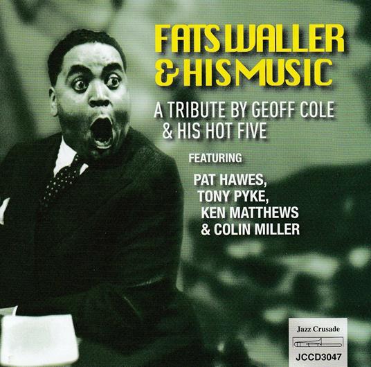 A Tribute to Geoff Cole & His Hot Five - CD Audio di Fats Waller