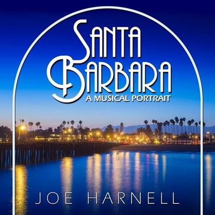 Santa Barbara A Musical Portrait - CD Audio di Joe Harnell