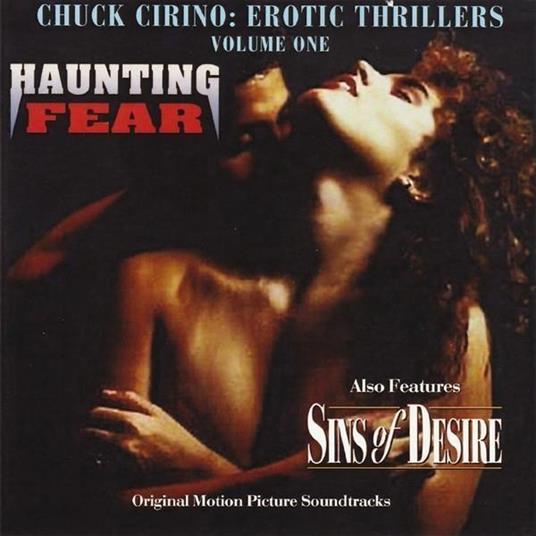 Erotic Thrillers Vol.1 - Sins Of Desire-The Haunting Fear - CD Audio di Chuck Cirino