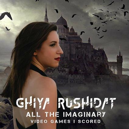 All the Imaginary Videogames I've Scored - CD Audio di Ghiya Rushidat