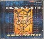Human Contact - CD Audio di Galactic Agents