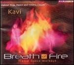 Breath of Fire. Trance Dance Workout - CD Audio di Kavi