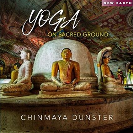 Yoga on Sacred Ground - CD Audio di Chinmaya Dunster