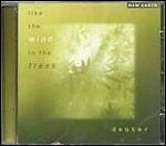 Like the Wind in the Trees - CD Audio di Deuter