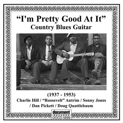 I'm Pretty Good At It: Country Blues Guitar - CD Audio