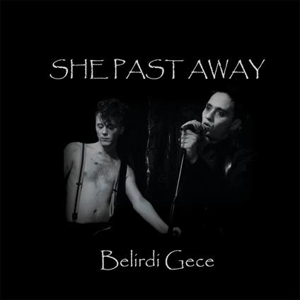 Belirdi Gece - CD Audio di She Past Away