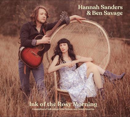 Ink Of The Rosy Morning - CD Audio di Hannah Sanders,Ben Savage