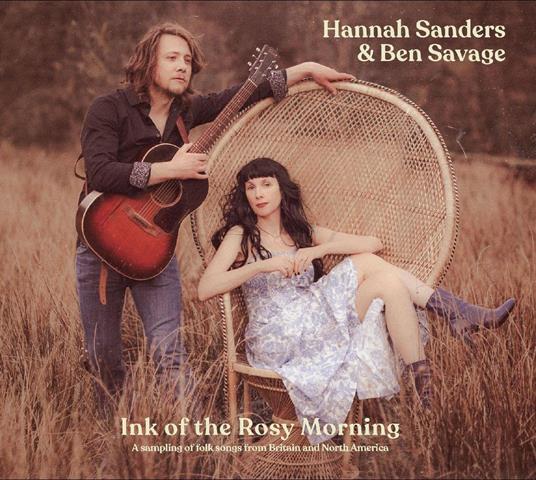 Ink Of The Rosy Morning - CD Audio di Hannah Sanders,Ben Savage