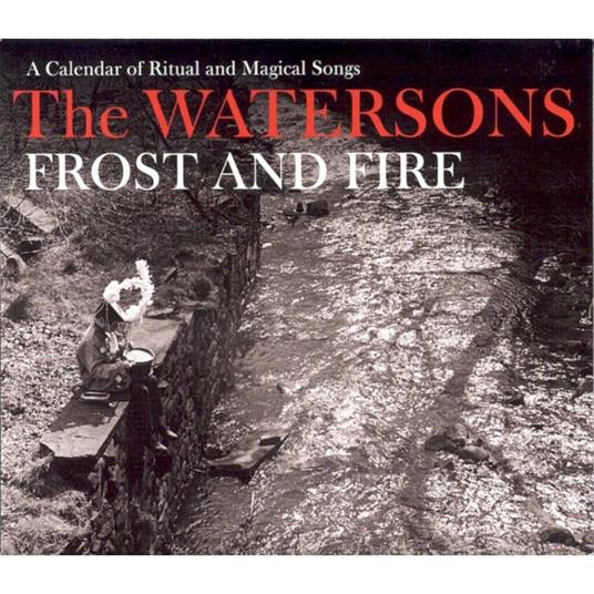 Frost & Fire - CD Audio di Watersons