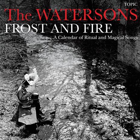 Frost & Fire - Vinile LP di Watersons