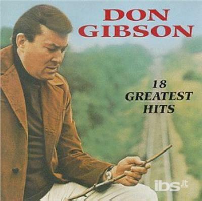 18 Greatest Hits - CD Audio di Don Gibson