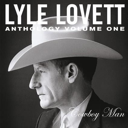 Anthology Vol.1: Cowboy Man - CD Audio di Lyle Lovett