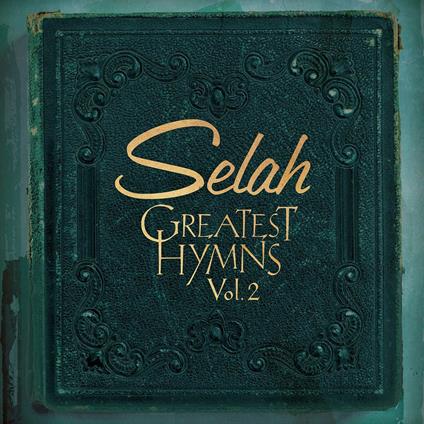 Greatest Hymns 2 - CD Audio di Selah