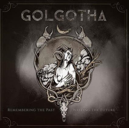 Remembering The Past Writing The Future - CD Audio di Golgotha