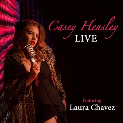 Live (Featuring Laura Chavez) - CD Audio di Casey Hensley