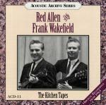 The Kitchen Tapes - CD Audio di Red Allen,Frank Wakefield