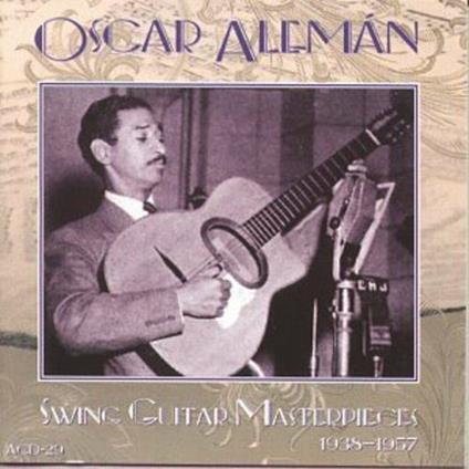 Swing Guitar Masterpieces - CD Audio di Oscar Aleman