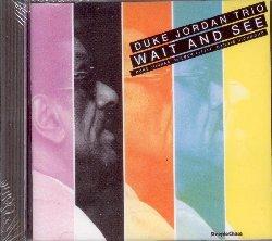 Wait and See - CD Audio di Duke Jordan