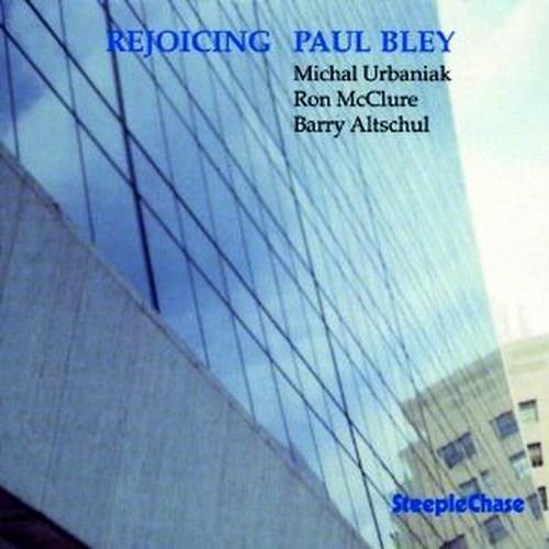 Rejoicing - CD Audio di Paul Bley,Michal Urbaniak