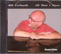 All That I Have - CD Audio di Bill Gerhardt
