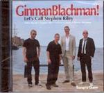 Ginman-Blachman! Let's Call Stephen Riley