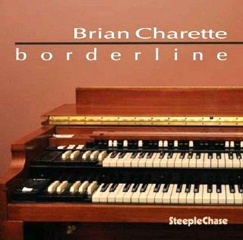 Borderline - CD Audio di Brian Charette