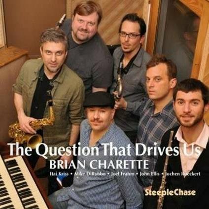 Question That Drive Us - CD Audio di Brian Charette