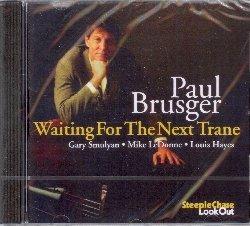 Waiting For The Next Trane - CD Audio di Paul Brusger