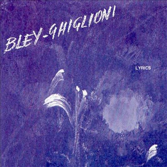 Lyrics - CD Audio di Paul Bley,Tiziana Ghiglioni
