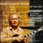 55 Years Young ...All That Jazz - CD Audio di Sergio Coppotelli
