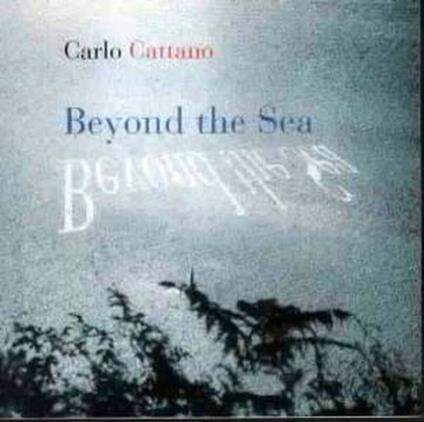 Beyond the Sea - CD Audio di Carlo Cattano