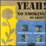 Yeah! - CD Audio di No Smoking Quartet