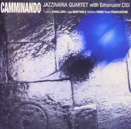 Camminando - CD Audio di Jazzinaria Quartet,Emanuele Cisi