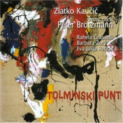 Tolminski Punt - CD Audio di Peter Brötzmann,Zlatko Kaucic