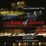 Kind of Illusion - CD Audio di Luca Cacucciolo