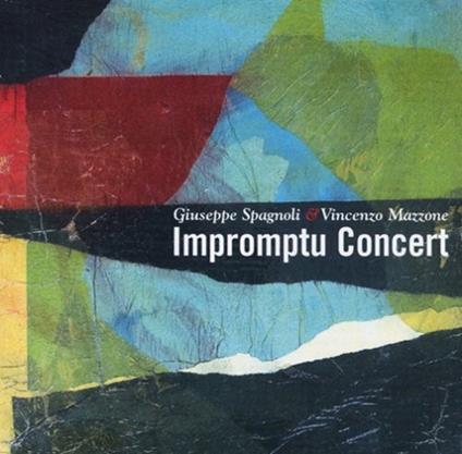 Improptu Concert - CD Audio di Giuseppe Spagnoli,Vincenzo Mazzone