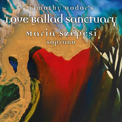 Timothy Hodor - Love Ballad Sanctuary - CD Audio