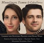 Minnesanger, Damen & Caballeros: Lieder Von Guntolf Palten Und Hugo Wolf