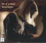 Elias Keller: Tir N' A Noir