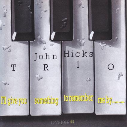 I'll Give You Something to Remember Me By - Vinile LP di John Hicks