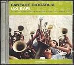 Iag Bari - CD Audio di Fanfare Ciocarlia