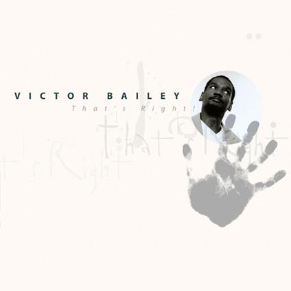 That's Right - CD Audio di Victor Bailey