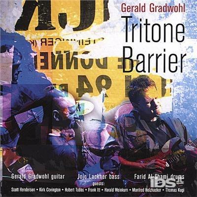 Tritone Barrier - CD Audio di Gerald Gradwohl