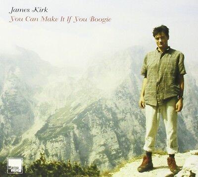 You Can Make It If You Boogie - CD Audio di James Kirk