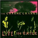 Live in Exile - CD Audio di Chrome Cranks
