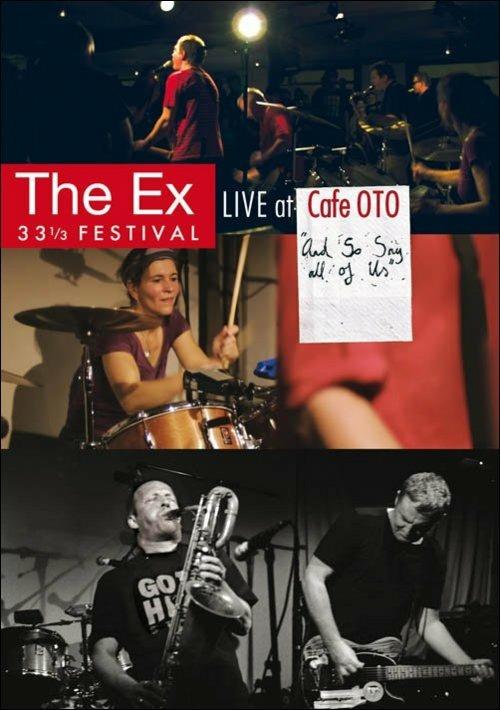 The Ex. Live At Cafe OTO 'And So Say All Of Us' (DVD) - DVD di Ex