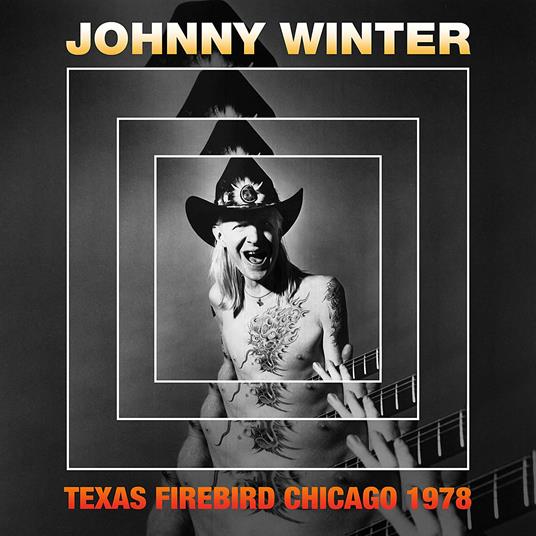 Texas Firebird Chicago 1978 - CD Audio di Johnny Winter