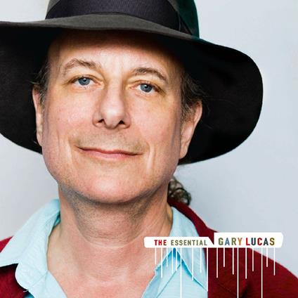 Essential Gary Lucas - CD Audio di Gary Lucas